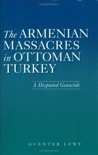 The Armenian massacres in Ottoman Turkey : a disputed genocide