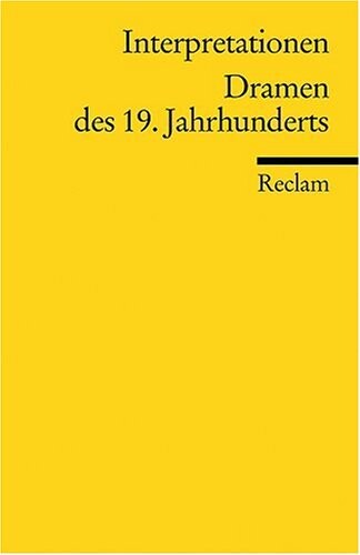 Interpretationen. Dramen des 19. Jahrhunderts.