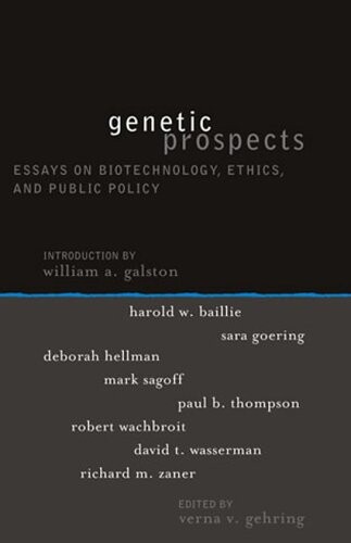 Genetic Prospects: Essays on Biotechnology, Ethics, and Public Policy (Institute for Philosophy and Public Policy Studies)