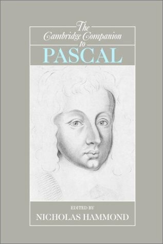 The Cambridge Companion to Pascal (Cambridge Companions to Philosophy)