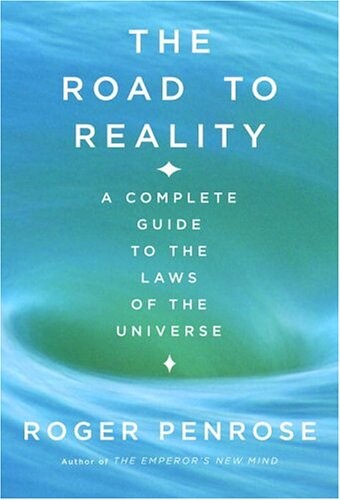 The road to reality :a complete guide to the laws of the universe