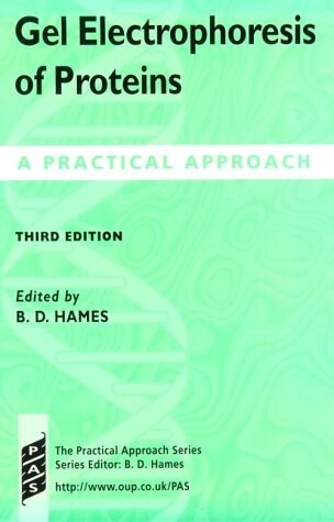 Gel Electrophoresis of Proteins: A Practical Approach