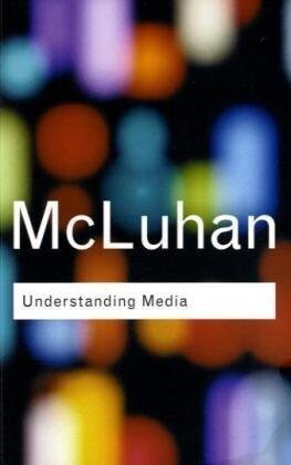 Understanding media : the extensions of man
