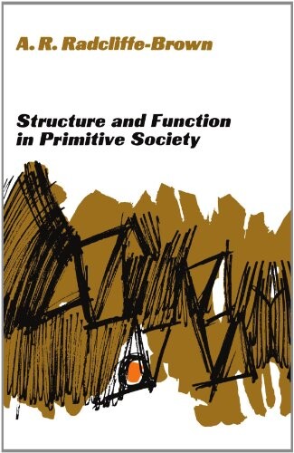 Structure and Function in Primitive Society: Essays and Addresses