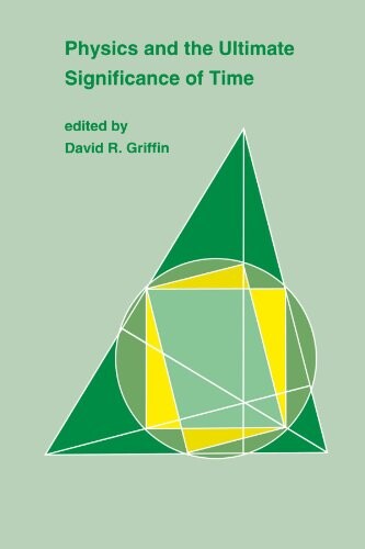 Physics and the Ultimate Significance of Time