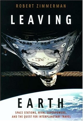 Leaving earth : space stations, rival superpowers, and the quest for interplanetary travel