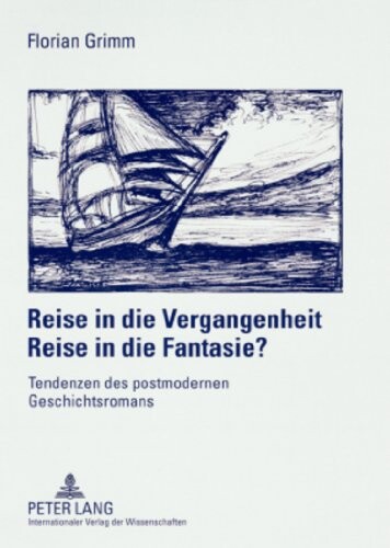 Reise in die Vergangenheit - Reise in die Fantasie? (German Edition)