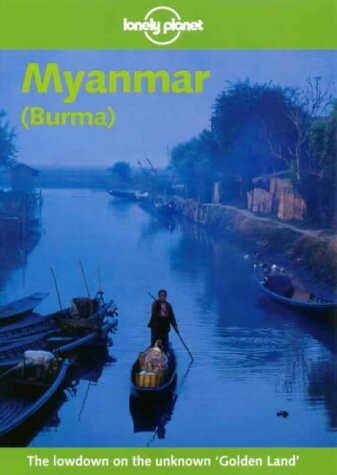 Lonely Planet Myanmar Burma: Travel Survival Kit