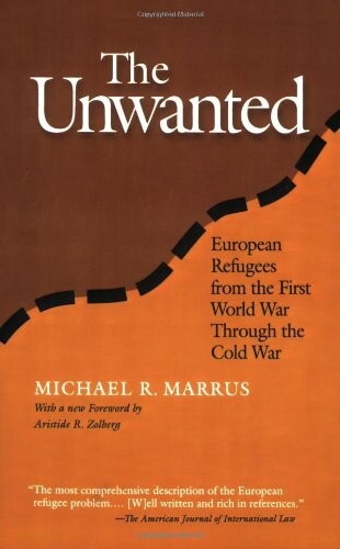 The unwanted :European refugees in the twentieth century