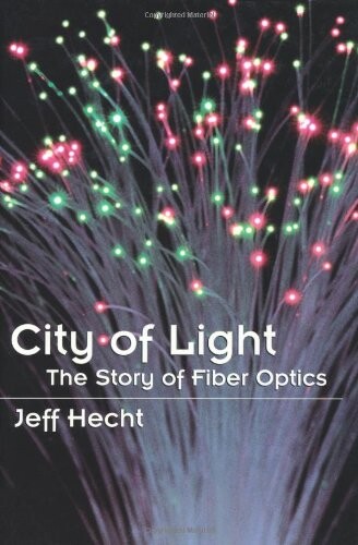 City of light : the story of fiber optics