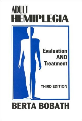 Adult hemiplegia : evaluation and treatment
