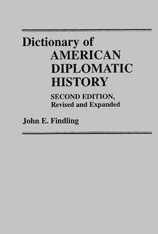 Dictionary of American diplomatic history