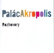 Palác Akropolis : rozhovory