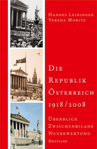 Die Republik Österreich 1918/2008 Überblick, Zwischenbilanz, Neubewertung