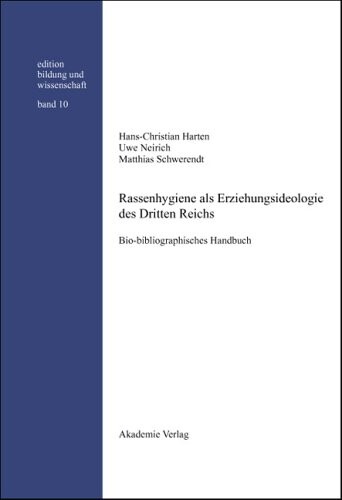 Rassenhygiene als Erziehungsideologie des Dritten Reichs : bio-bibliographisches Handbuch