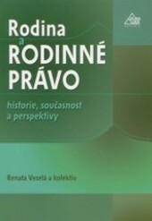 Rodina a rodinné právo :historie, současnost a perspektivy