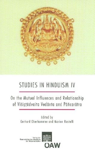 Studies in Hinduism.4,On the mutual influences and relationship of Viśiṣṭādvaita Vedānta and Pāñcarātra