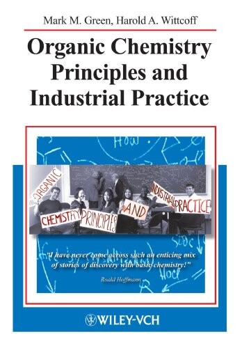 Organic chemistry principles and industrial practice