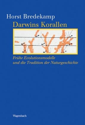 Darwins Korallen :die frühen Evolutionsdiagramme und die Tradition der Naturgeschichte