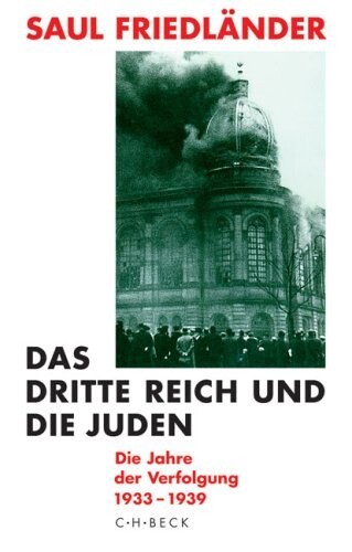 Das Dritte Reich und die Juden.Erster Band,<<Die >>Jahre der Verfolgung 1933-1939