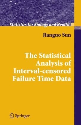 The Statistical Analysis of Interval-censored Failure Time Data (Statistics for Biology and Health)