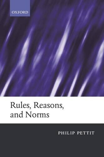 Rules, reasons, and norms : selected essays