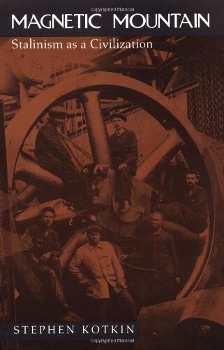 Magnetic mountain :Stalinism as a civilization