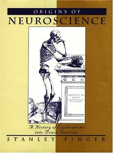 Origins of Neuroscience: A History of Explorations into Brain Function