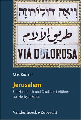 Jerusalem :ein Handbuch und Studienreiseführer zur Heiligen Stadt