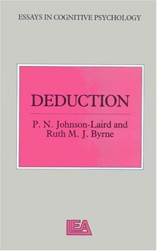 Deduction (Essays in Cognitive Psychology)