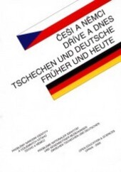 Češi a Němci dříve a dnes : problémy národní identity a vzájemných vztahů Čechů a Němců : sborník statí ze semináře k česko-německým vztahům konaného 14.9.2000 v Krnově