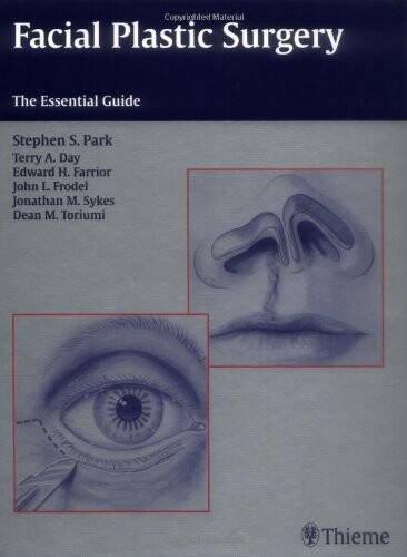 Facial plastic surgery : the essential guide