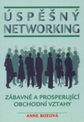 Úspěšný networking : zábavné a prosperující obchodní vztahy