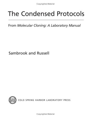The Condensed Protocols from Molecular Cloning: A Laboratory Manual
