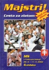 Majstri : cesta za zlatom deň za dňom
