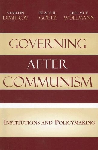 Governing after communism : institutions and policymaking
