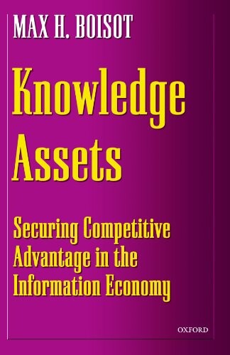 Knowledge assets : securing competitive advantage in the information economy