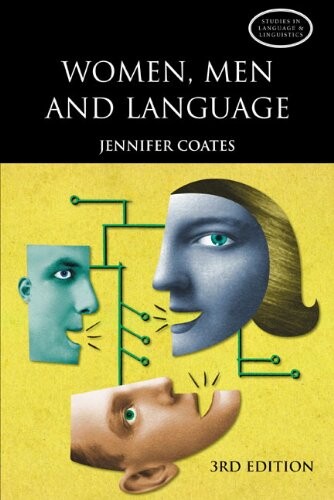 Women, Men and Language: A Sociolinguistic Account of Gender Differences in Language (3rd Edition)