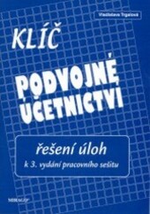 Podvojné účetnictví: pracovní sešit : otázky, testy, příklady, schémata, Klíč