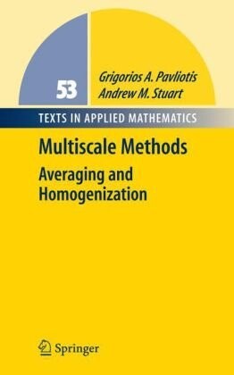 Multiscale Methods: Averaging and Homogenization (Texts in Applied Mathematics)