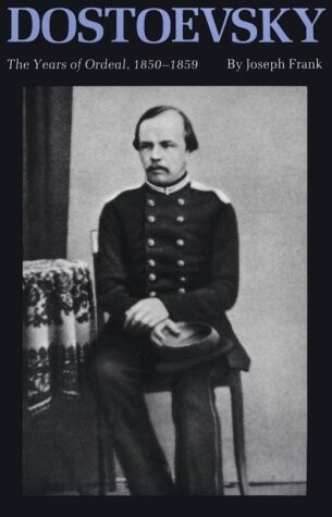 Dostoevsky. Vol. [2], The Years of Ordeal 1850-1859