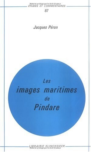 Les images maritimes de Pindare (Etudes et commentaires ; 87) (French Edition)