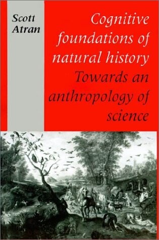 Cognitive foundations of natural history : towards an anthropology of science   