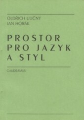 Prostor pro jazyk a styl : Lingvostylistické analýzy současné české prózy pro děti a mládež