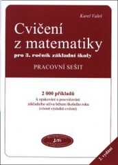 Cvičení z matematiky pro 3. ročník základní školy : pracovní sešit : 2000 příkladů k opakování a procvičování základního učiva během školního roku (včetně výsledků cvičení)