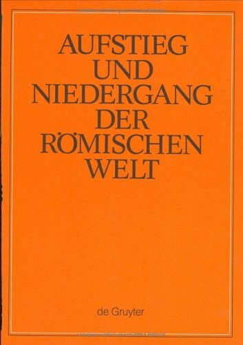 Aufstieg und Niedergang der römischen Welt : Geschichte und Kultur Roms im Spiegel der neueren Forschung. II, Principat. Bd. 36. Philosophie, Wissenschaften, Technik. Teilbd. 3, Philosophie (Stoizismus) = Rise and decline of the Roman world. Part II. Prin