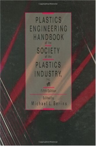 Plastics Engineering Handbook Of The Society Of The Plastics Industry