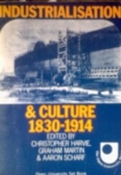 INDUSTRIALIZATION AND CULTURE, 1830-1914