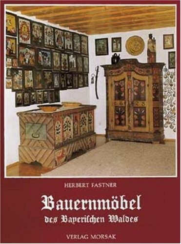 Bauernmöbel des Bayerischen Waldes
