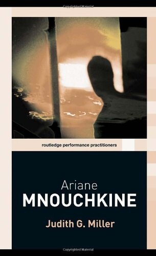 Ariane Mnouchkine (Routledge Performance Practitioners)